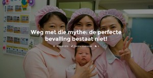 Weg met die mythe: de perfecte bevalling bestaat niet!